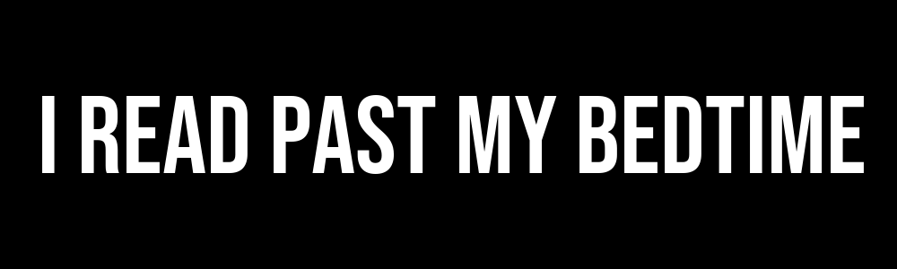 I read past my bedtime - Bumper Sticker, Car Magnet, Window Cling